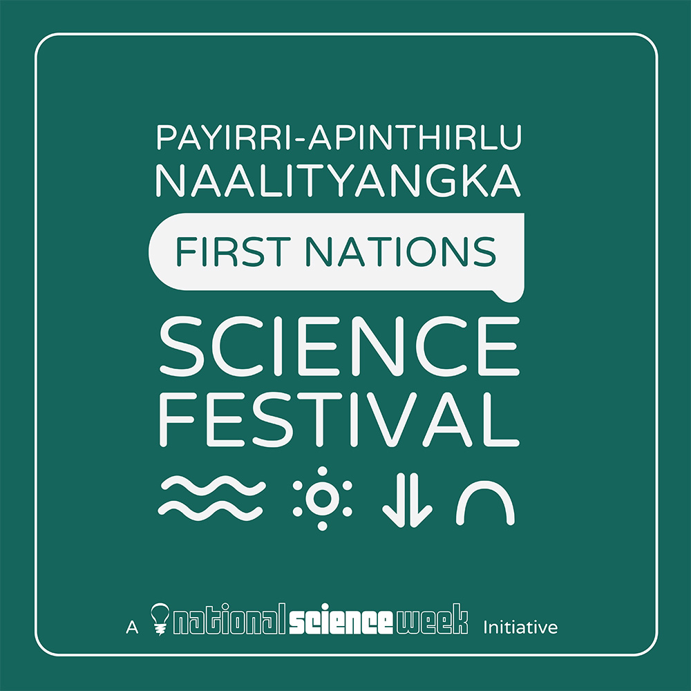 SAM Banners V2- Instagram Payirri-apinthirlu naalityangka (Kaurna language) First Nations Science Festival a National Science Week initiative